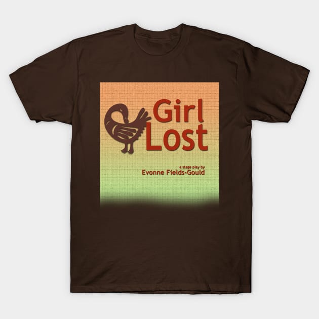 Girl Lost: a stage play by Evonne Fields-Gould T-Shirt by PAG444